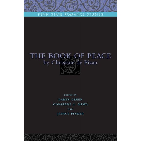 Penn State Romance Studies The Book of Peace: By Christine de Pizan, Book 5, (Hardcover)