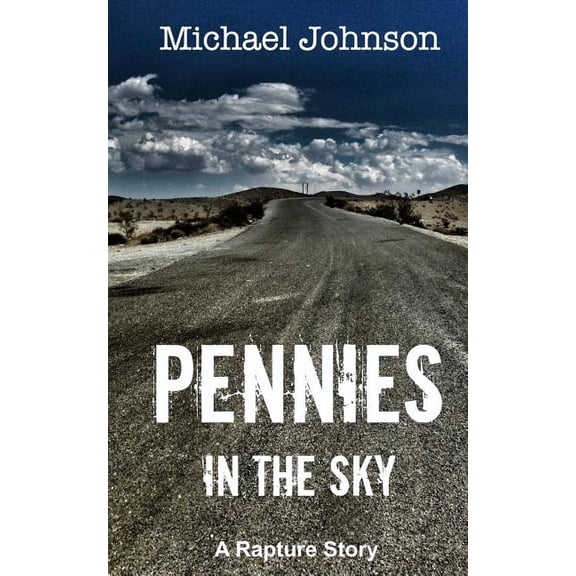 Pennies in the Sky Pennies in the Sky: A Rapture Story, Book 1, (Paperback)