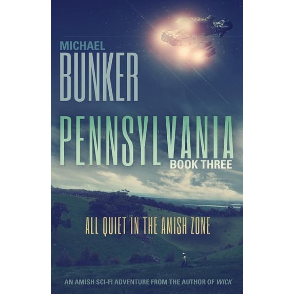 Pennsylvania 3: All Quiet in the Amish Zone Paperback 149602463X 9781496024633 Michael Bunker