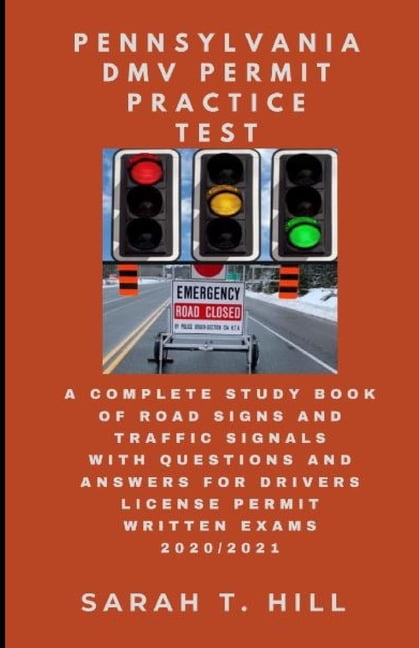 Pennsylvania DMV Permit Practice Test: A Complete Study Book of Road Signs and Traffic Signals ...