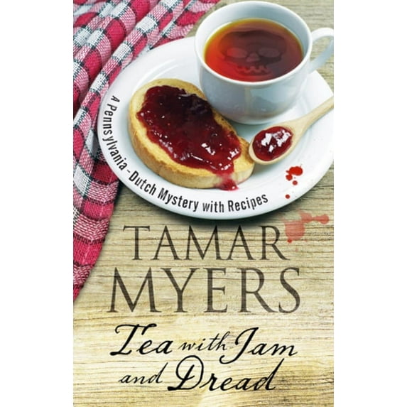 Pennsylvania Dutch Mystery: Tea with Jam and Dread (Hardcover)