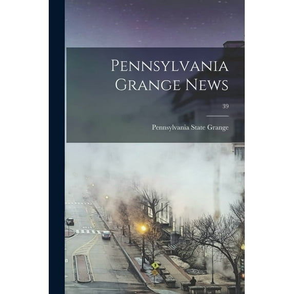 Pennsylvania Grange News; 39 (Paperback)