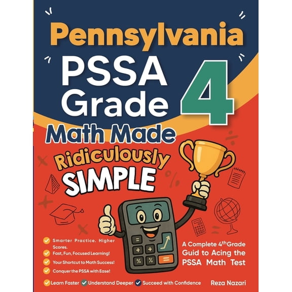 Pennsylvania PSSA Grade 4 Math Made Ridiculously Simple: A Comprehensive 4th Grade Guide to Acing PSSA Math, (Paperback)