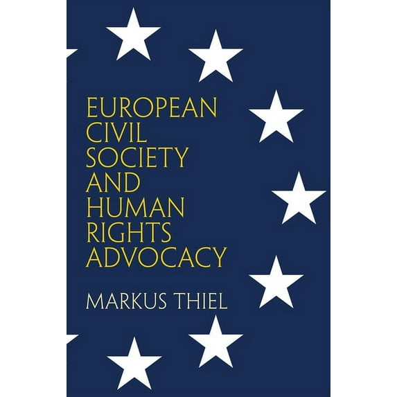 Pennsylvania Studies in Human Rights European Civil Society and Human Rights Advocacy, (Hardcover)