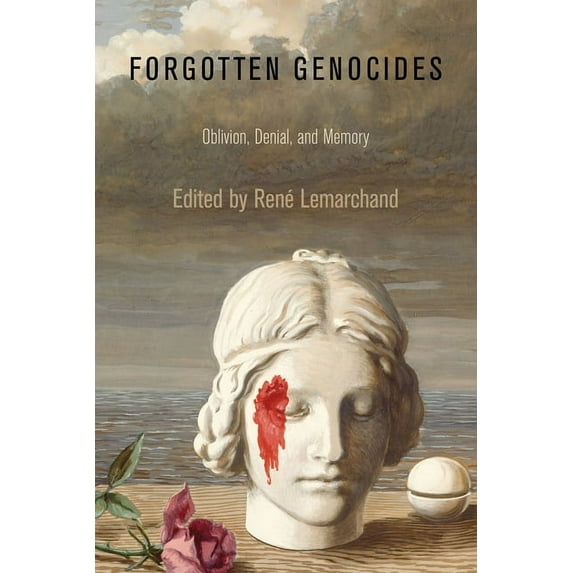 Pennsylvania Studies in Human Rights Forgotten Genocides: Oblivion, Denial, and Memory, (Paperback)