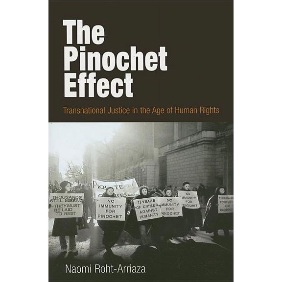 Pennsylvania Studies in Human Rights The Pinochet Effect: Transnational Justice in the Age of Human Rights, (Paperback)
