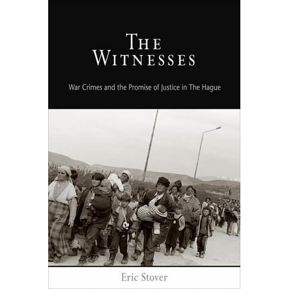 Pennsylvania Studies in Human Rights The Witnesses: War Crimes and the Promise of Justice in the Hague, (Paperback)
