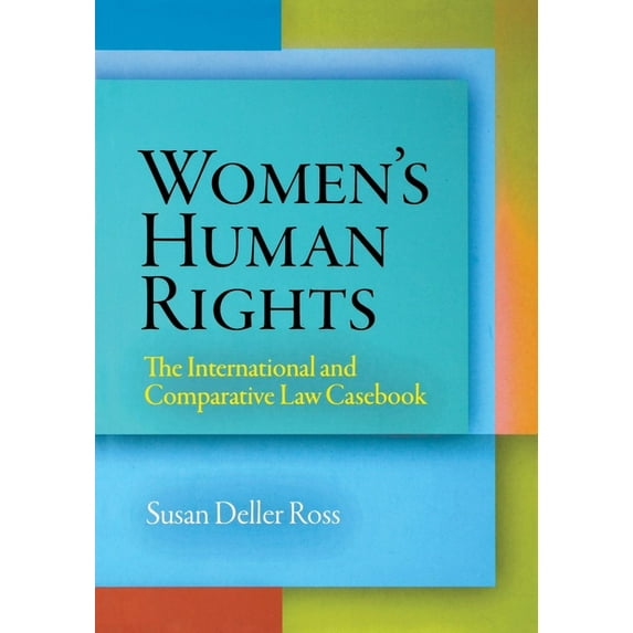 Pennsylvania Studies in Human Rights Women's Human Rights: The International and Comparative Law Casebook, (Paperback)