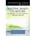 thumbnail image 1 of Pennsylvania Voices Book X: Writing Based on History: Techniques to Teach Writing Through History, 1 of 1