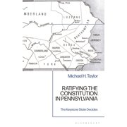 Ratifying the Constitution in Pennsylvania The Keystone State Decides, Hardcover