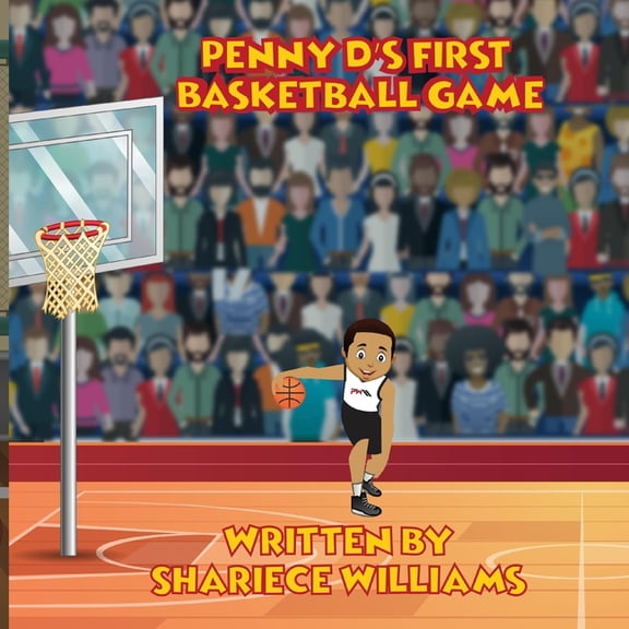 Penny D's: Penny D's First Basketball Game (Paperback)