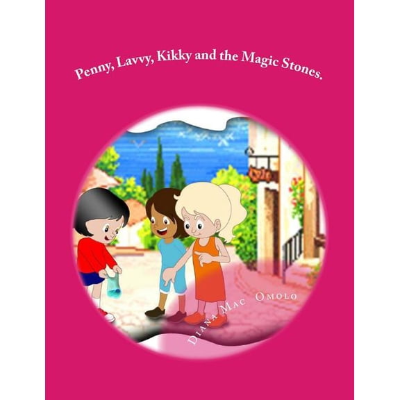 Penny, Lavvy, Kikky and the Magic Stones. (Paperback)