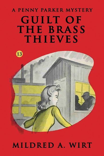 Penny Parker Guilt of the Brass Thieves, Book 13, (Paperback)