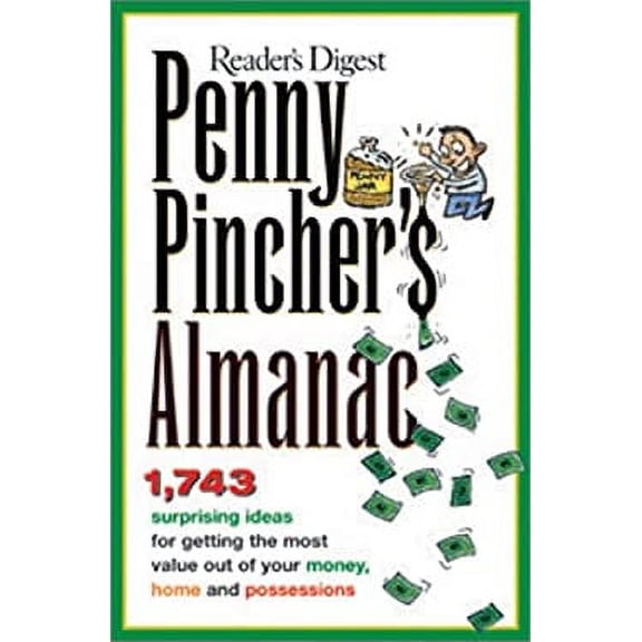 Pre-Owned Penny Pincher's Almanac: Hints & Tips on Living Well for Less (Paperback) 0762104449 9780762104444