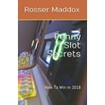 thumbnail image 1 of Pre-Owned Penny Slot Secrets: How To Win in 2018 (Paperback) 1549826255 9781549826252, 1 of 1