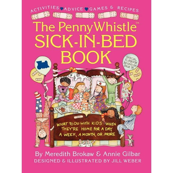 Penny Whistle Sick-in-Bed Book : What to Do with Kids When They're Home for a Day, a Week, a Month, or More (Paperback)