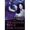 thumbnail image 1 of Penny White: The Weariness of Were-Wolves (Paperback), 1 of 1