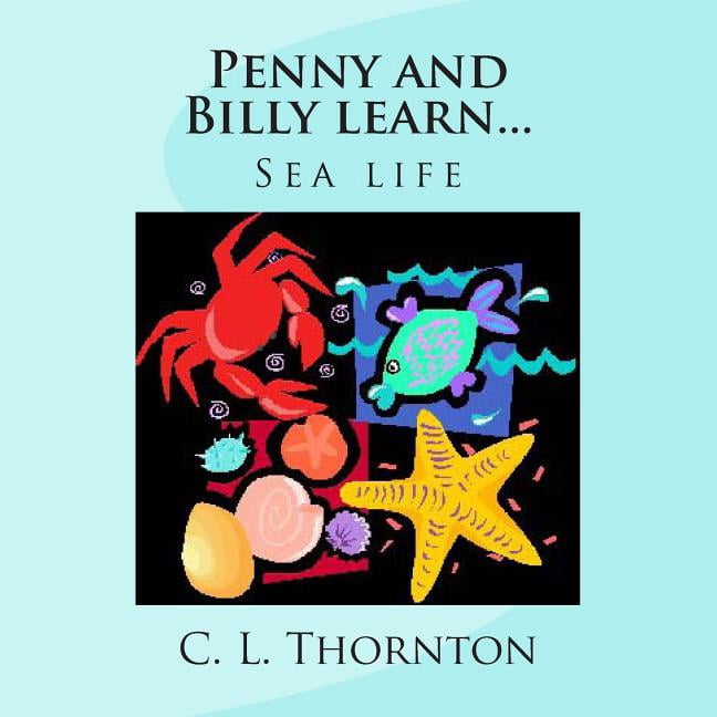 Penny and Billy learn...: Sea life, (Paperback)