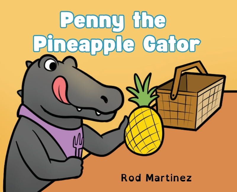 Penny the Pineapple Gator, (Hardcover)