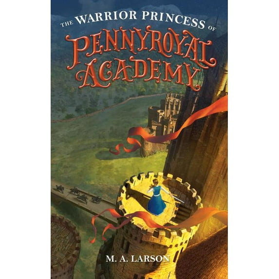 Pennyroyal Academy: The Warrior Princess of Pennyroyal Academy (Hardcover)