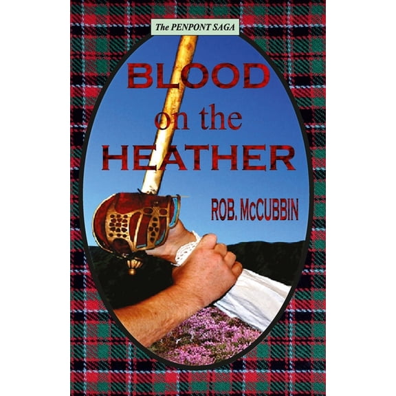 Penpont Saga: BLOOD on the HEATHER: Culloden 1745 (Paperback)