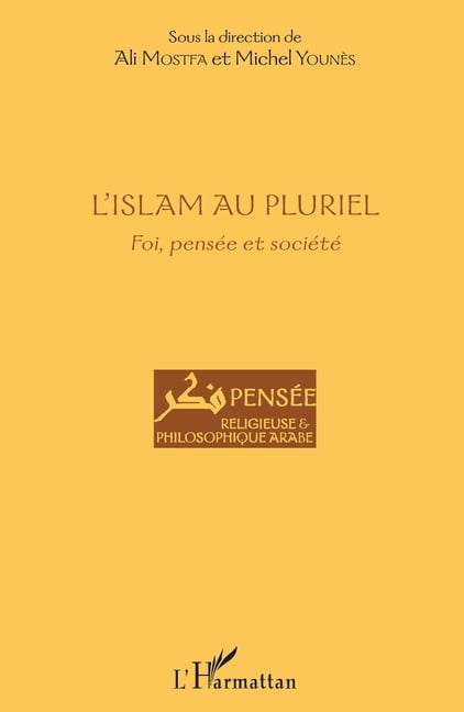 PensÃ©e Religieuse Et Philosophique Arabe L'islam au pluriel: Foi, pensÃ©e et sociÃ©tÃ©, (Paperback)