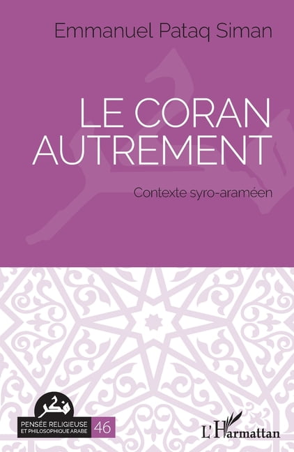 PensÃ©e Religieuse Et Philosophique Arabe Le Coran autrement: Contexte syro-aramÃ©en, (Paperback)