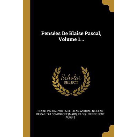Penses de Blaise Pascal, Volume 1... Paperback