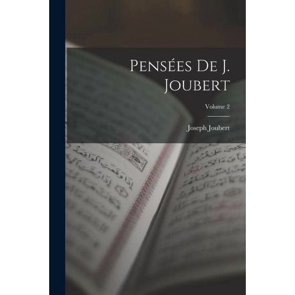Penses De J. Joubert; Volume 2 (Paperback)
