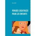 thumbnail image 1 of PensÃ©es crÃ©atrices: Pour les enfants, (Paperback), 1 of 1