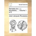 thumbnail image 1 of Pensées de J. J. Rousseau, ... Volume 1 of 2 (Paperback), 1 of 1