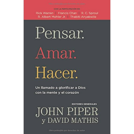 Pre-Owned Pensar. Amar. Hacer.: Un Llamado a Glorificar a Dios Con La Mente Y El Corazon (Paperback) 0825419301 9780825419300