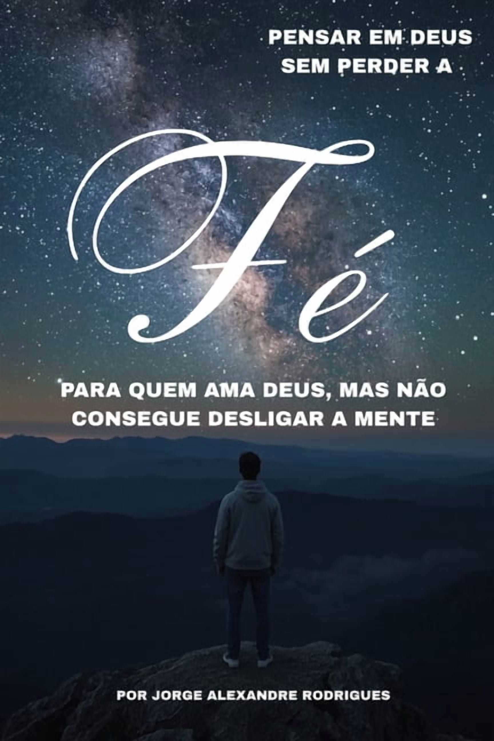 Pensar em Deus Sem Perder a FÃ©: Para quem ama Deus, mas nÃ£o consegue desligar a mente., (Paperback)