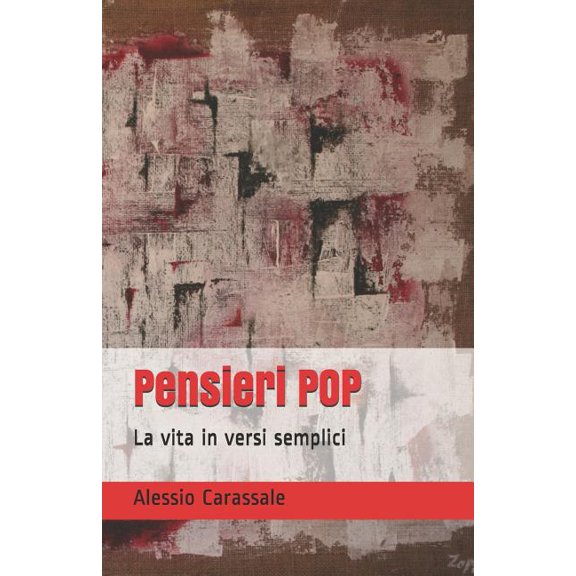 Pensieri POP: La vita in versi semplici Italian Edition Paperback 1790566584 9781790566587 Alessio Carassale