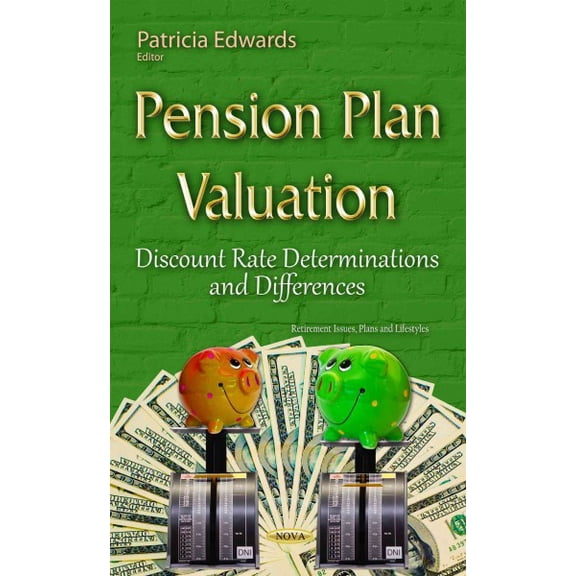 Pension Plan Valuation : Discount Rate Determinations and Differences