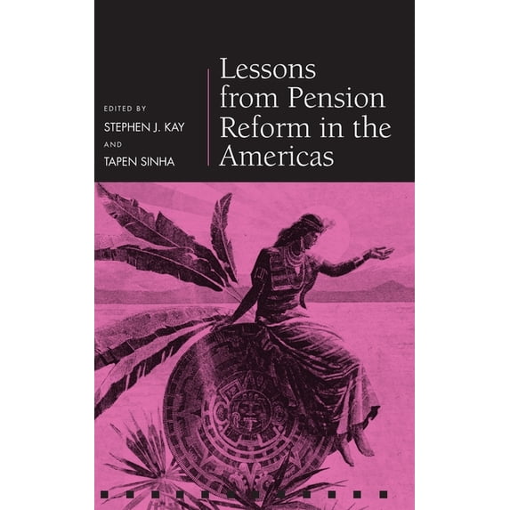 Pension Research Council Lessons from Pension Reform in the Americas, (Hardcover)