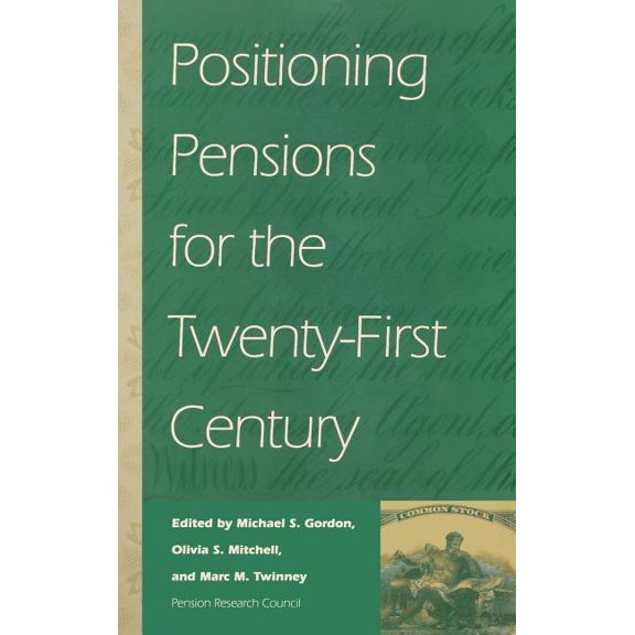 Pension Research Council Publications Positioning Pensions for the Twenty-: First Century, (Hardcover)