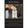 thumbnail image 1 of Pension Wise : Confronting Employer Pension Underfunding—And Sparing Taxpayers the Next Bailout (Hardcover), 1 of 1