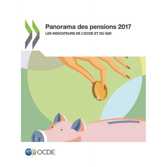 Pensions Dans Les Pays de l'Ocde Panorama des pensions 2017, (Paperback)