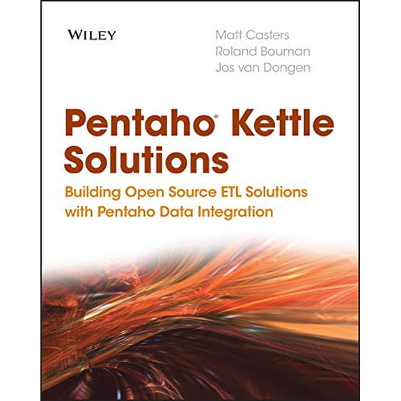 Pre-Owned Pentaho Kettle Solutions: Building Open Source ETLSolutions with Pentaho Data Integration Paperback