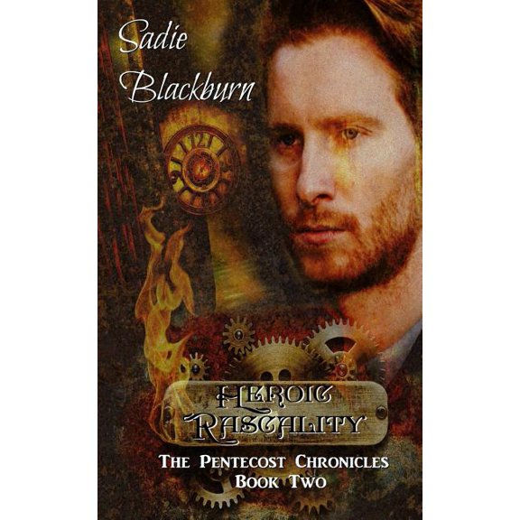 Pentecost Chronicles: Heroic Rascality (Paperback)