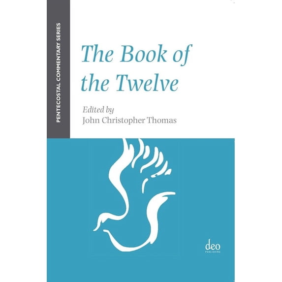 The Book of the Twelve: A Pentecostal Commentary, (Paperback)