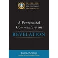thumbnail image 1 of Pentecostal Old Testament and New Testam A Pentecostal Commentary on Revelation, (Hardcover), 1 of 1