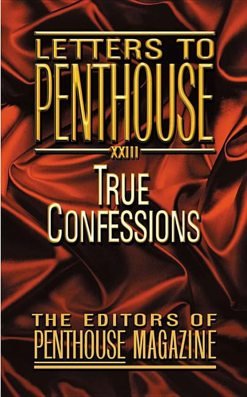 PENTHOUSE INTERNATIONAL Penthouse Adventures Letters to Penthouse XXIII: True Confessions, Book 23, (Paperback)
