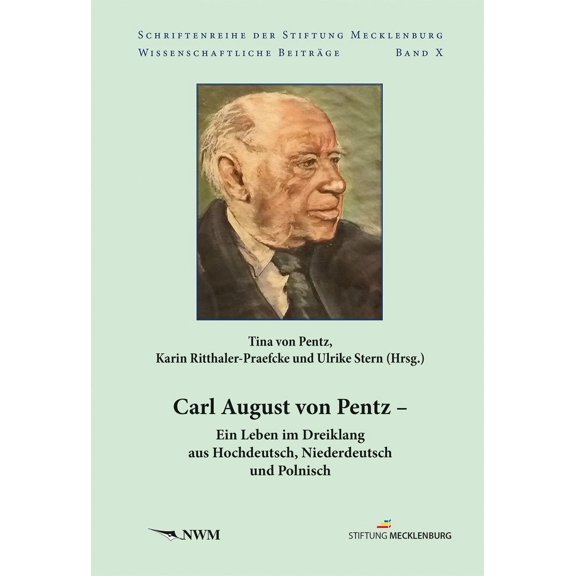 Pentz, T Carl August von Pentz: Ein Leben im Dreiklang aus Hochdeutsch, Niederdeuts (Paperback)
