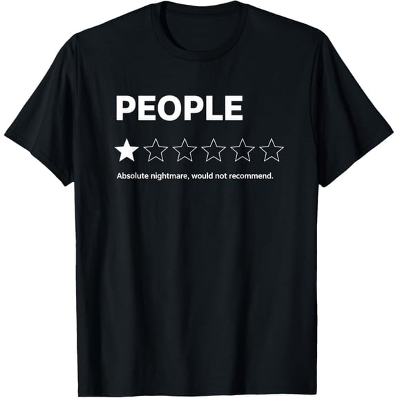 People 1 Star Absolute Nightmare Would Not Recommend Funny T-Shirt- Classic Unisex 100% Cotton Crew Neck T-Shirt Breathable Casual Everyday Wear Affordable Graphic Soft t shirt Cheap t shirts