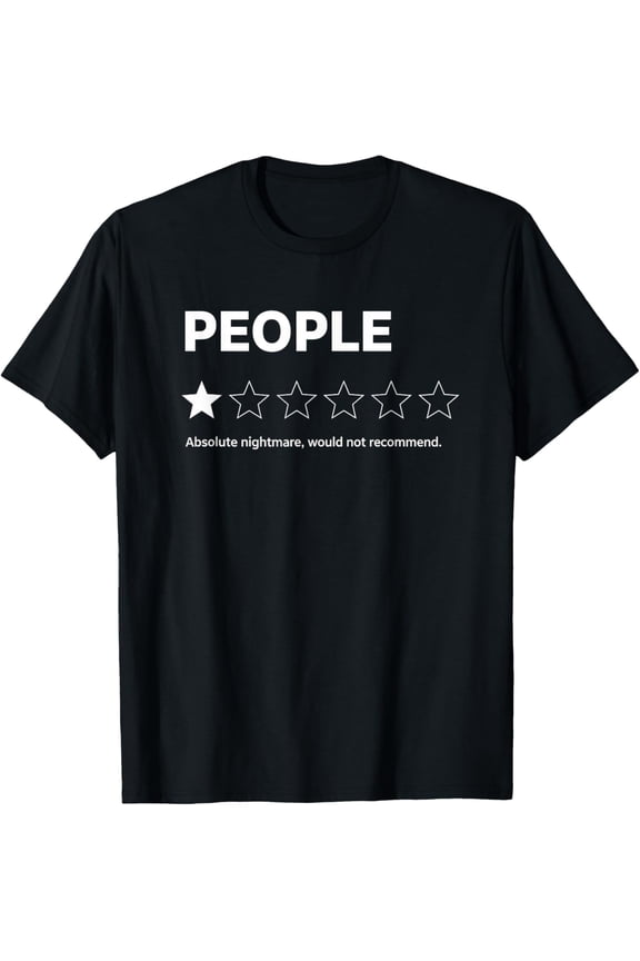 People 1 Star Absolute Nightmare Would Not Recommend Funny T-Shirt- Classic Unisex 100% Cotton Crew Neck T-Shirt Breathable Casual Everyday Wear Affordable Graphic Soft t shirt Cheap t shirts