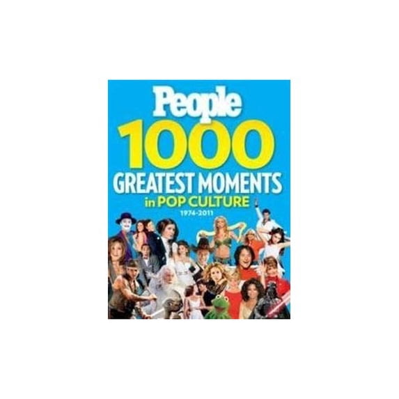 Pre-Owned PEOPLE 1,000 Biggest Moments in Pop Culture: Fame, Fads and Breaking News 1974-2011 (Hardcover) 1603201858 9781603201858
