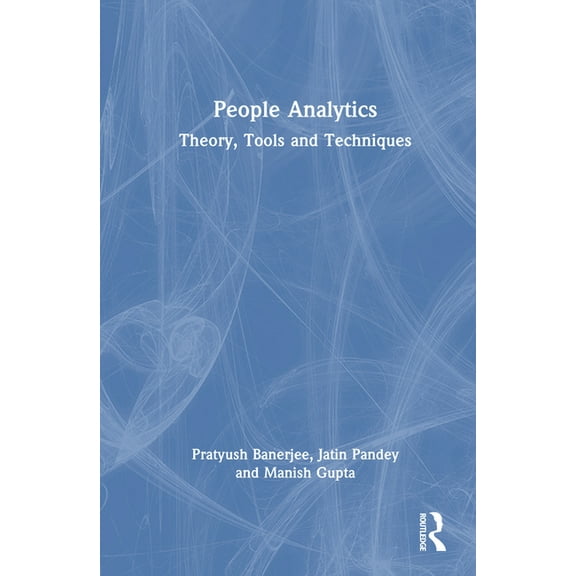 People Analytics: Theory, Tools and Techniques, (Hardcover)
