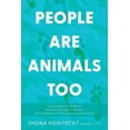 thumbnail image 1 of People Are Animals Too: Self-awareness, according to an animal doctor, (Paperback), 1 of 1